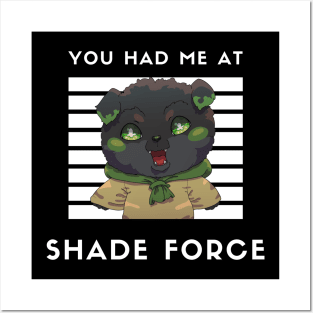 Cute: You had me at Shade Force (With Alto-Milano) Posters and Art